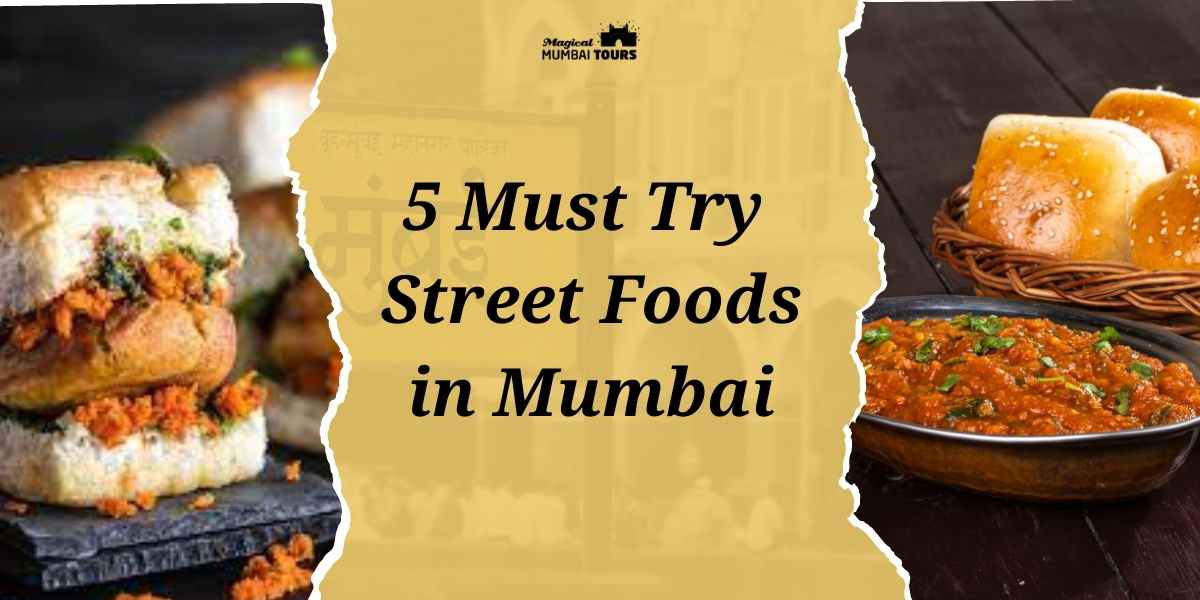 5 Must Try Street Foods in Mumbai - Magical Mumbai Tours