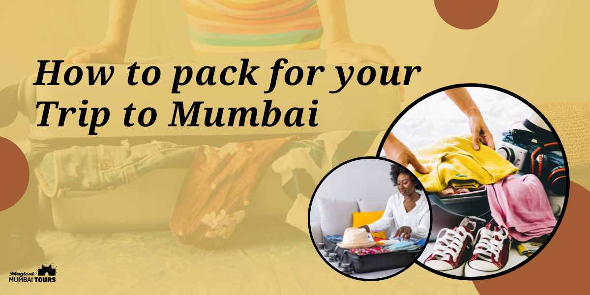 How to pack for your Trip to India - Magical Mumbai Tours