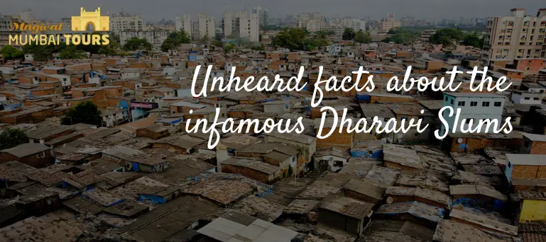 Unheard facts about the infamous Dharavi Slums