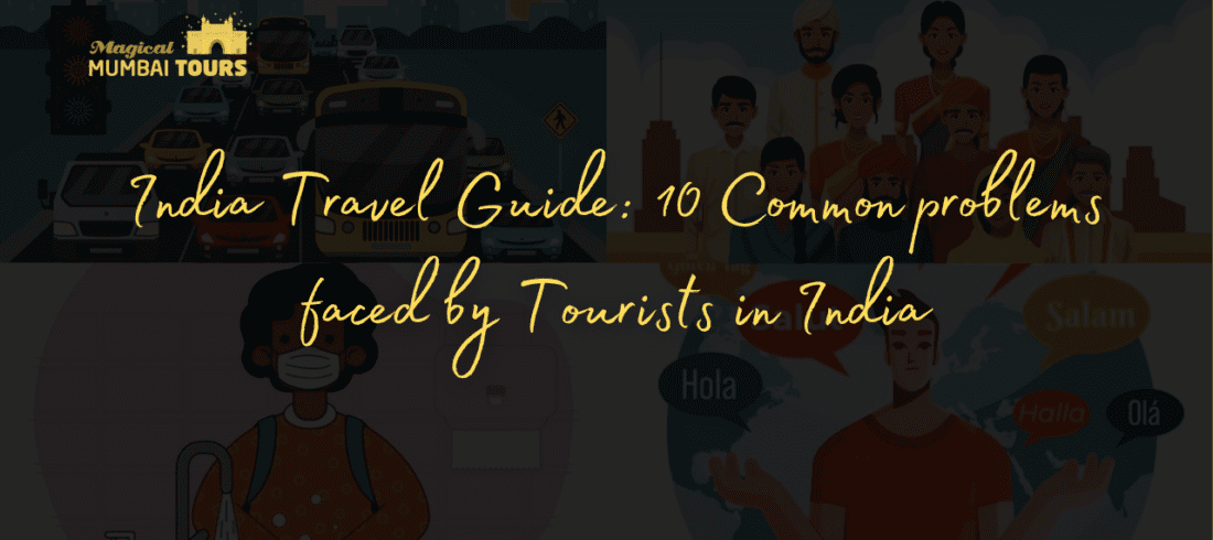 10 Common problems faced by Tourists in India