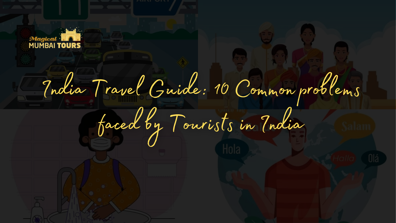 10 Common problems faced by Tourists in India