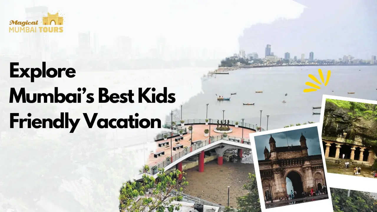 Kids Friendly vacations - Magical Mumbai Tours