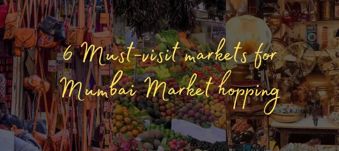 6 Must-visit markets for Mumbai Market hopping - magical mumbai tours