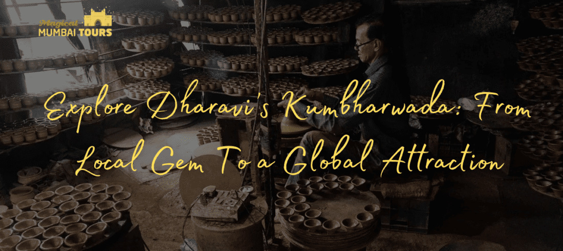 Explore Dharavi’s Kumbharwada From Local Gem To a Global Attraction