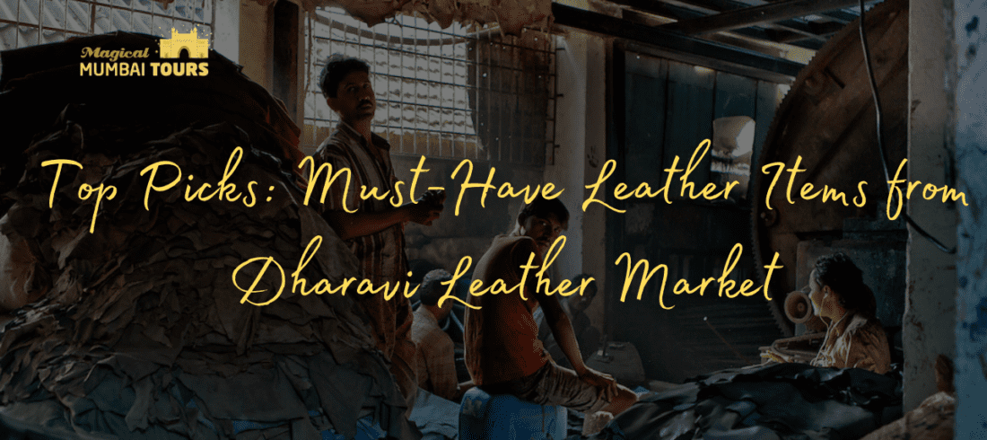 Top Picks: Must-Have Leather Items from Dharavi Leather Market