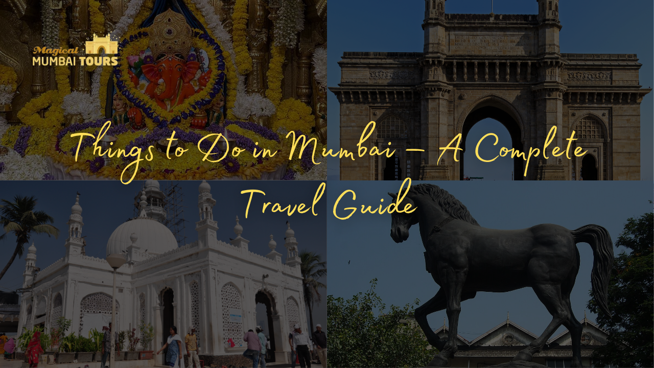Things to Do in Mumbai – A Complete Travel Guide