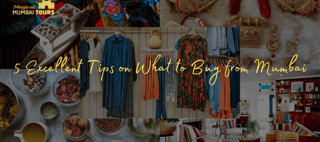 5 Excellent Tips on What to Buy from Mumbai