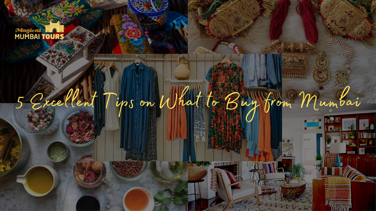 5 Excellent Tips on What to Buy from Mumbai